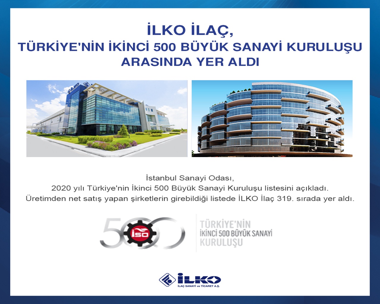 İLKO İlaç, Türkiye'nin İkinci 500 Büyük Sanayi Kuruluşu arasında yer aldı.