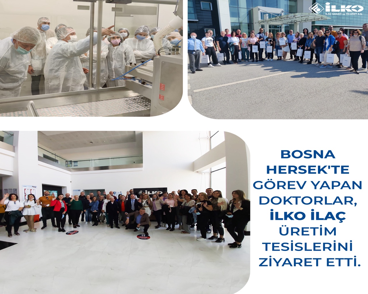 Bosna Hersek'te görev yapan doktorlar, İLKO İlaç Üretim Tesislerini ziyaret etti.