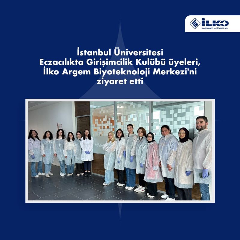 İstanbul Üniversitesi Eczacılıkta Girişimcilik Kulübü Üyeleri İlko Argem Biyoteknoloji Merkezi'ni Ziyaret Etti